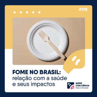 Fome No Brasil: Relação Com a Saúde e Seus Impactos (Reprise)